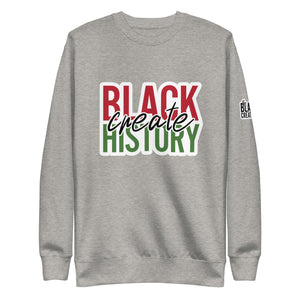 Pan-African "Create Black History" Unisex Premium Sweatshirt